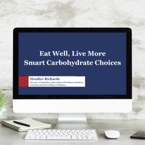 Makin gsmart carbohydrate choices webinar