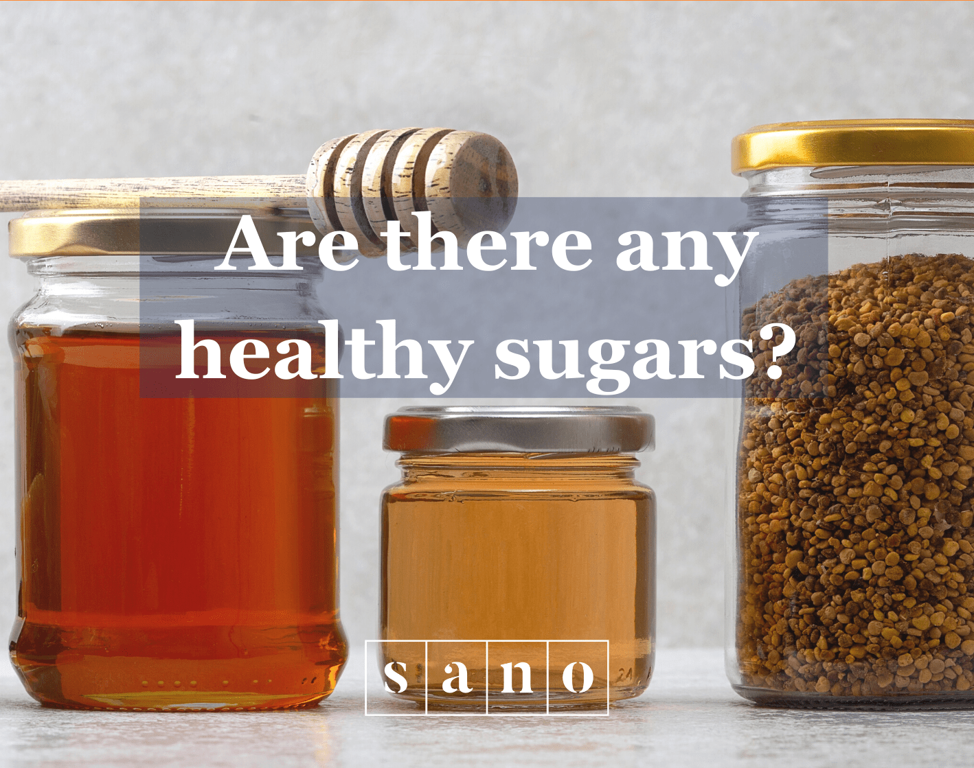 Are there any healthy sugars?