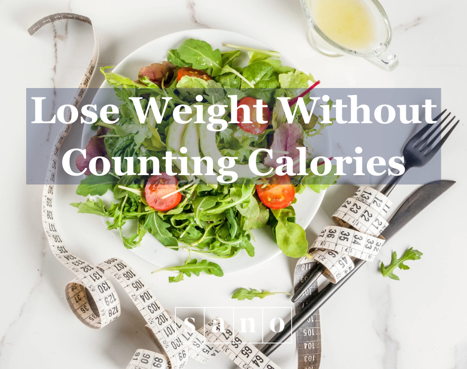 Lose weight without counting calories