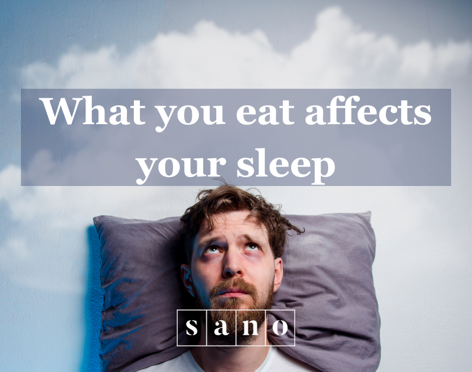 What you eat affects your sleep